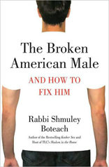 Broken American Male : And how to Fix Him