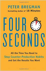 Four Seconds: All the Time You Need to Stop Counter-Productive Habits and Get the Results You Want