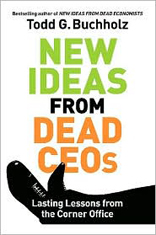 New Ideas from Dead CEOs: Lasting Lessons From the Corner Office