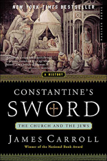 Constantine's Sword: The Church and the Jews -- A History 