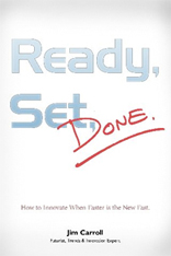 Ready, Set, Done: How to Innovate When Faster is the New Fast 