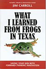 What I Learned from Frogs in Texas: Saving Your Skin with Forward-Thinking Innovation 