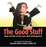 The Good Stuff: Quips and Tips on Life, Love, Work and Happiness 