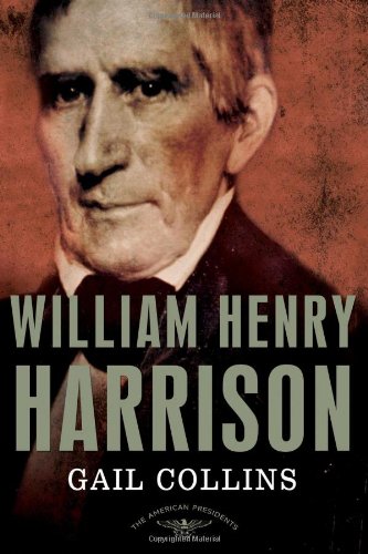 William Henry Harrison: The American Presidents Series: The 9th President,1841 