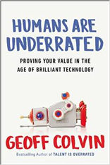 Humans Are Underrated: Proving Your Value in the Age of Brilliant Technology