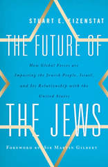 The Future of the Jews: How Global Forces are Impacting the Jewish People, Israel, and Its Relationship with the United States