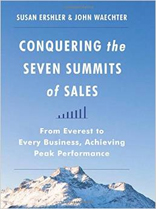 Conquering the Seven Summits of Sales: From Everest to Every Business, Achieving Peak Performance