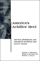 America's Achilles' Heel: Nuclear, Biological, and Chemical Terrorism and Covert Attack 