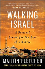 Walking Israel: A Personal Search for the Soul of a Nation