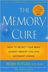 The Memory Cure : How to Protect Your Brain Against Memory Loss and Alzheimer's Disease 