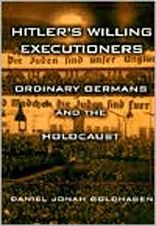 Hitler's Willing Executioners: Ordinary Germans and the Holocaust 