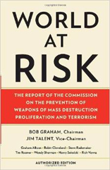 World at Risk: The Report of the Commission on the Prevention of Weapons of Mass Destruction Proliferation and Terrorism