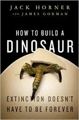 How to Build a Dinosaur : Extinction Doesn't Have to Be Forever