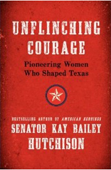 Unflinching Courage: Pioneering Women Who Shaped Texas