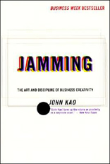 Jamming: The Art and Discipline of Business Creativity