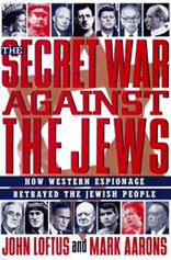 Secret War Against the Jews: How Western Espionage Betrayed The Jewish People 