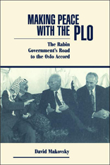 Making Peace with the PLO: The Rabin Government's Road to the Oslo Accord