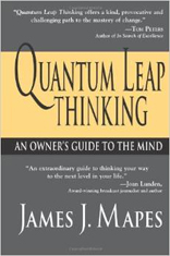 Quantum Leap Thinking: An Owner's Guide to the Mind
