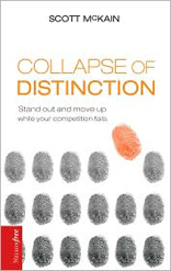 Collapse of Distinction: Stand Out And Move Up While Your Competition Fails 