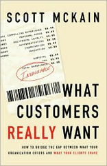 What Customers Really Want : Bridging the Gap Between What Your Company Offers and What Your Clients Crave