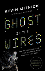 Ghost in the Wires: My Adventures as the World's Most Wanted Hacker