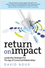 Return on Impact: Leadership Strategies for the Age of Connected Relationships