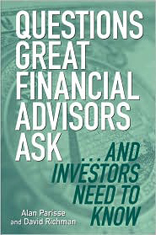 Questions Great Financial Advisors Ask... and Investors Need to Know 
