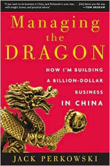 Managing the Dragon: How I'm Building a Billion-Dollar Business in China