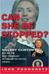 Can She Be Stopped?: Hillary Clinton Will Be the Next President of the United States Unless ...