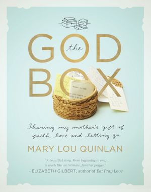 The God Box: Sharing My Mother’s Gift of Faith, Love and Letting Go