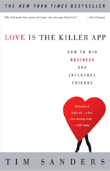 Love Is the Killer App: How to Win Business and Influence Friends 