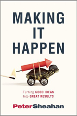 Making It Happen: Turning Good Ideas Into Great Results