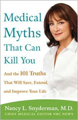 Medical Myths That Can Kill You: And the 101 Truths That Will Save, Extend, and Improve Your Life