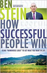 How Successful People Win: Using "Bunkhouse Logic" to Get What You Want in Life