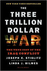 Three Trillion Dollar War: The True Cost of the Iraq Conflict 