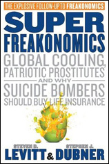 SuperFreakonomics: Global Cooling, Patriotic Prostitutes and Why Suicide Bombers Should Buy Life Insurance