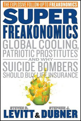 SUPERFREAKONOMICS: Global Cooling, Patriotic Prostitutes and Why Suicide Bombers Should Buy Life Insurance