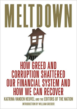 Meltdown: How Greed and Corruption Shattered Our Financial System and How We Can Recover