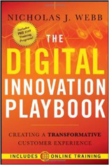 The Digital Innovation Playbook: Creating a Transformative Customer Experience