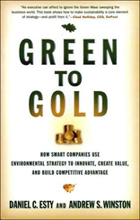 Green to Gold: How Smart Companies Use Environmental Strategy to Innovate, Create Value, and Build Competitive Advantage 