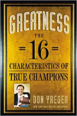 Greatness: The 16 Characteristics of True Champions