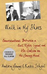 Walk in My Shoes: Conversations Between a Civil Rights Legend and His Godson on the Journey Ahead