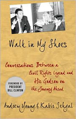 Walk in My Shoes: Conversations between a Civil Rights Legend and His Godson on the Journey Ahead 