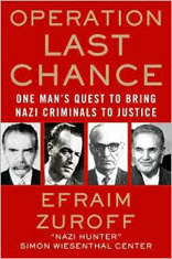 Operation Last Chance: One Man's Quest to Bring Nazi Criminals to Justice 