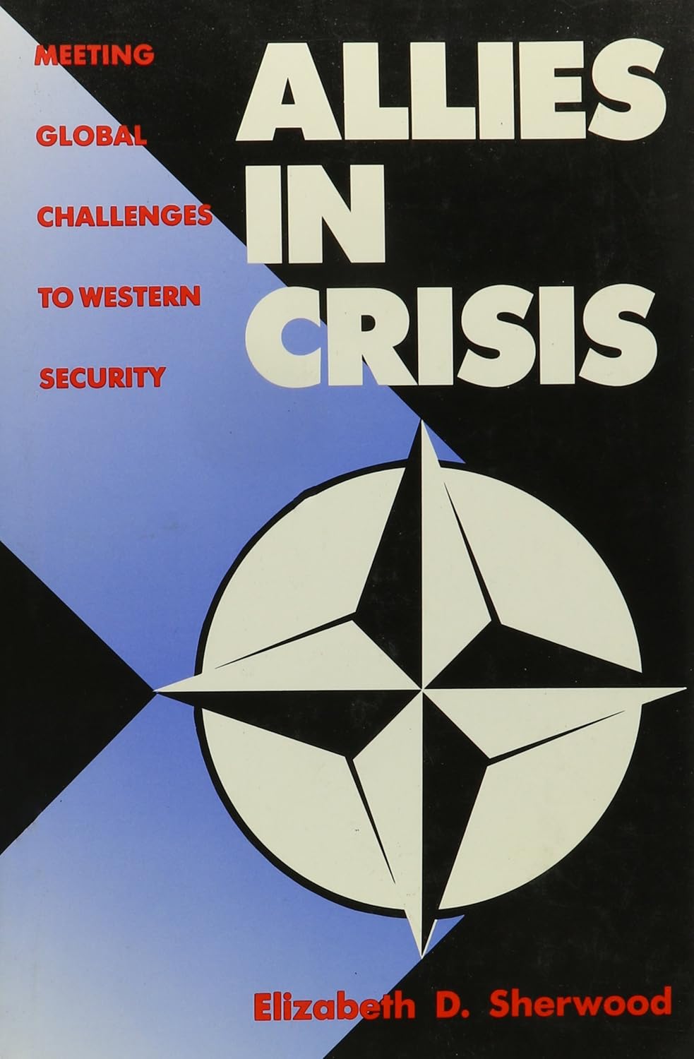 Allies in Crisis: Meeting Global Challenges to Western Security