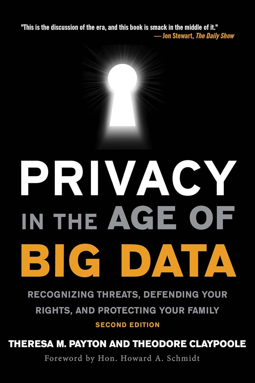 Privacy in the Age of Big Data: Recognizing Threats, Defending Your Rights, and Protecting Your Family