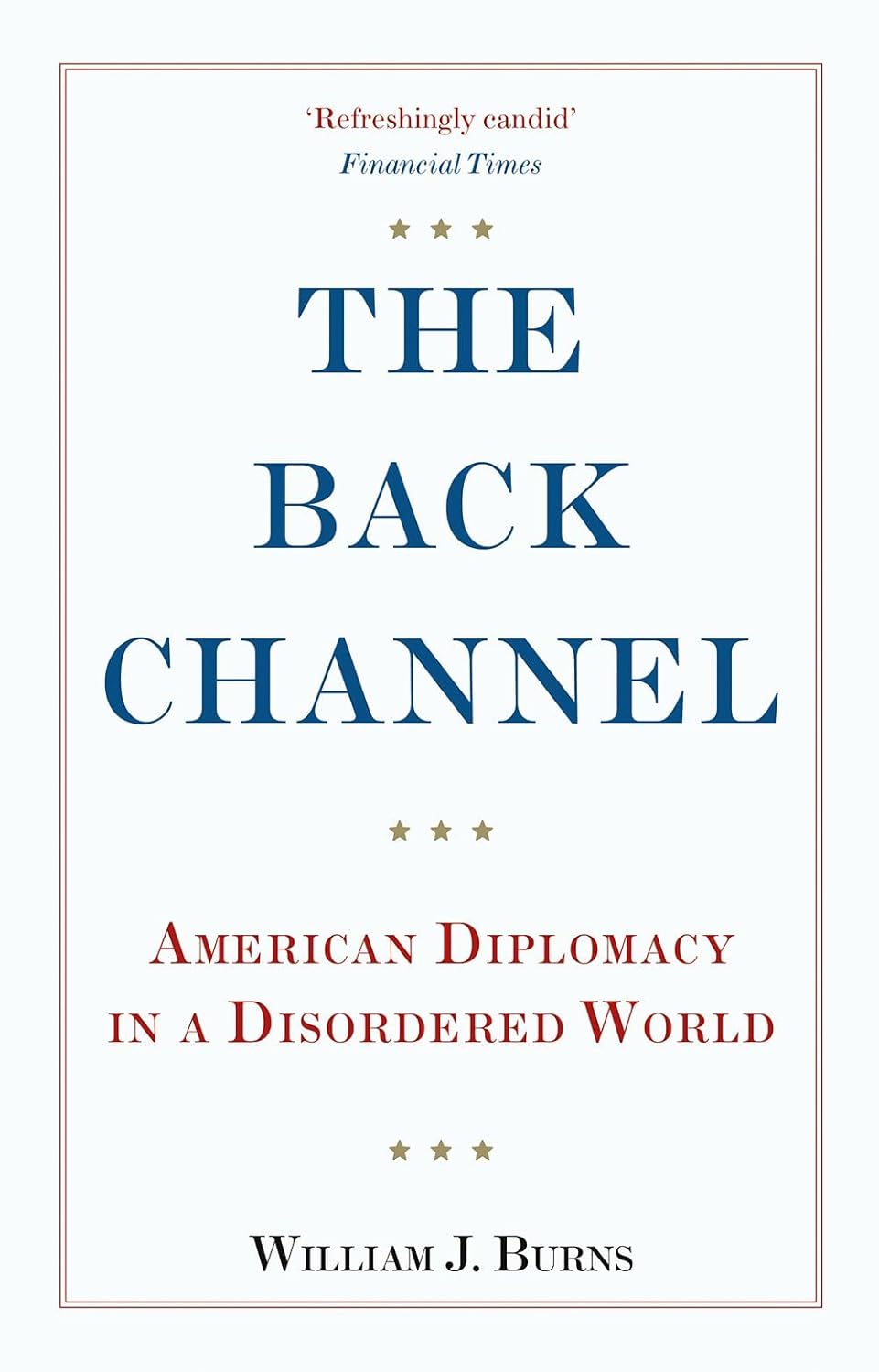 The Back Channel: American Diplomacy in a Disordered World