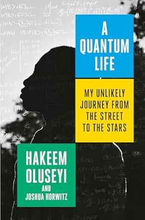 A Quantum Life: My Unlikely Journey from the Street to the Stars