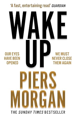 Wake Up: Why the world has gone nuts. A powerful Sunday Times bestselling political memoir 