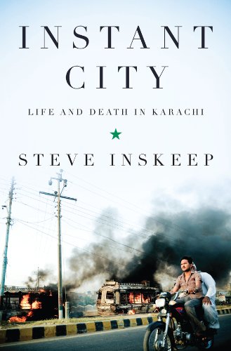 Instant City: Life and Death in Karachi